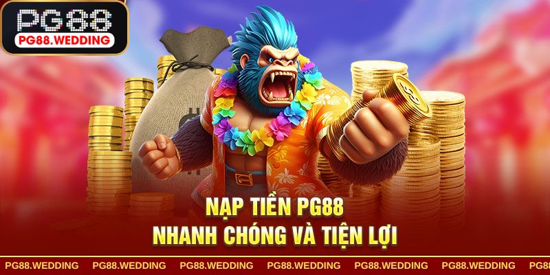 Tại sao nên nạp tiền vào PG88?