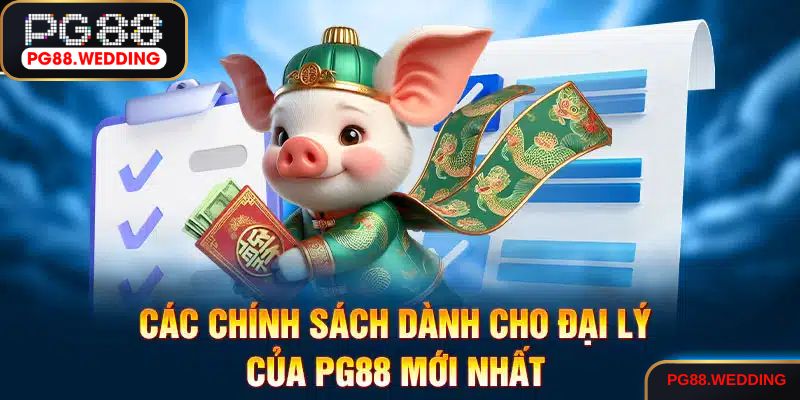 Chính Sách Đại Lý PG88 Có Gì Đặc Biệt?